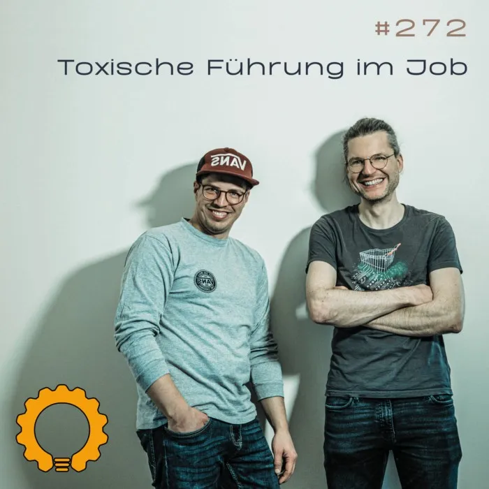 Details zur Podcast Episode #272 Wenn der Chef das Problem ist: Destruktive Führung, Gaslighting & Exit-Plan